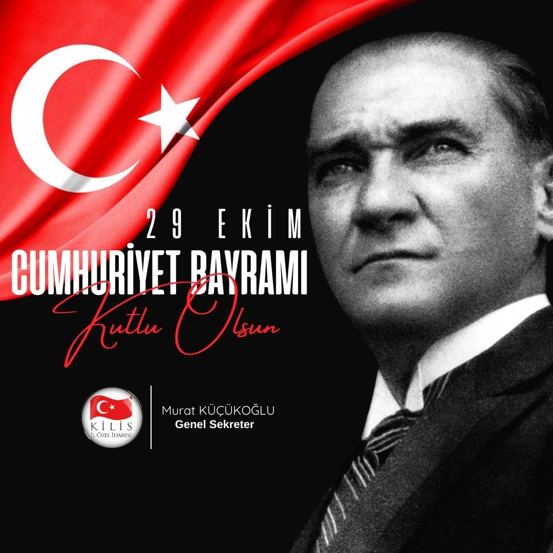 GENEL SEKRETERİMİZ SAYIN MURAT KÜÇÜKOĞLU'NUN CUMHURİYET BAYRAMI MESAJI