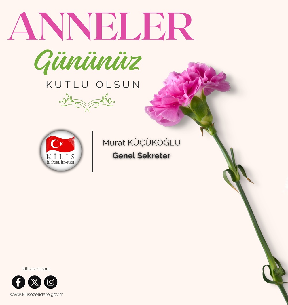 GENEL SEKRETERİMİZ SAYIN MURAT KÜÇÜKOĞLU'NUN ANNELER GÜNÜ MESAJI